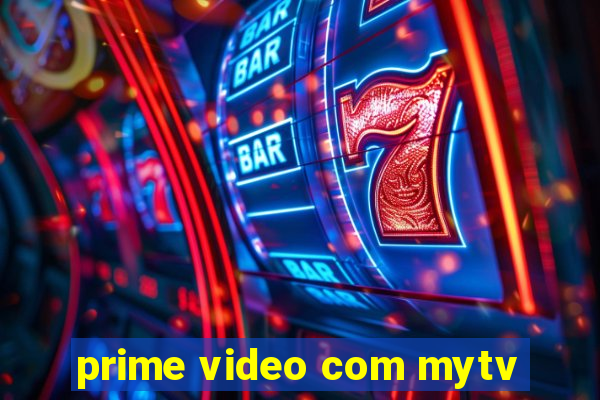 prime video com mytv